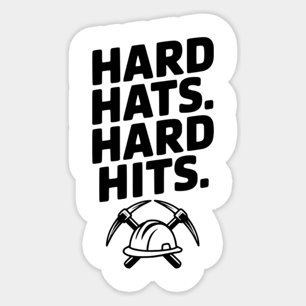 Hard Hats. Hard Hits. Sticker by Frank Ring