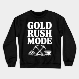 Gold Rush Mode Crewneck Sweatshirt