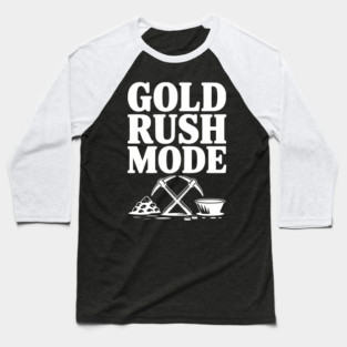 Gold Rush Mode Baseball T-Shirt