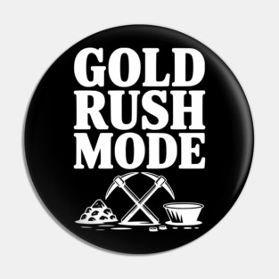 Gold Rush Mode Pin