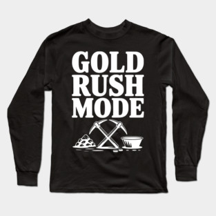 Gold Rush Mode Long Sleeve T-Shirt