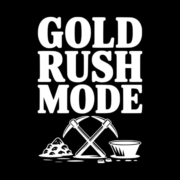 Gold Rush Mode by Frank Ring