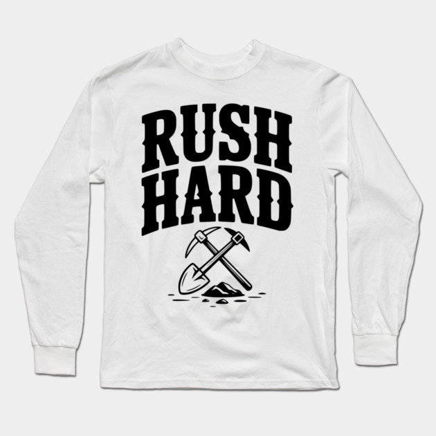 Rush Hard Long Sleeve T-Shirt by Frank Ring