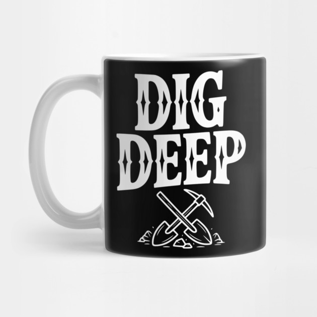 Dig Deep by Frank Ring