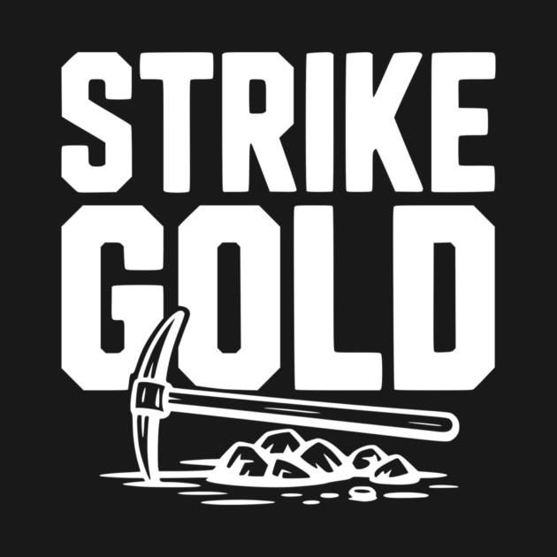Strike Gold by Frank Ring
