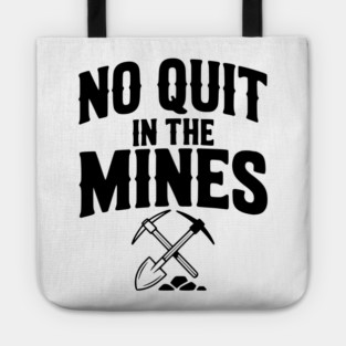 No Quit in the Mines Tote