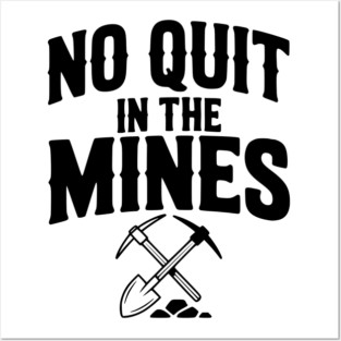 No Quit in the Mines Posters and Art
