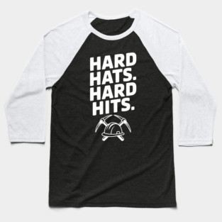 Hard Hats. Hard Hits. Baseball T-Shirt