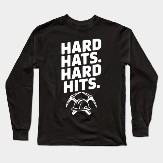 Hard Hats. Hard Hits. Long Sleeve T-Shirt by Frank Ring