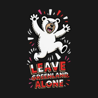 Leave-Greenland-alone T-Shirt