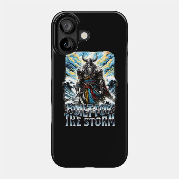 Viking Built for the Storm Fighting adversity against any challenge Phone Case by Joaddo