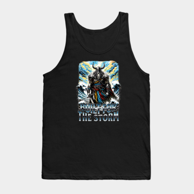 Viking Built for the Storm Fighting adversity against any challenge Tank Top by Joaddo