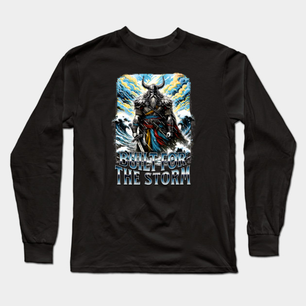 Viking Built for the Storm Fighting adversity against any challenge Long Sleeve T-Shirt by Joaddo