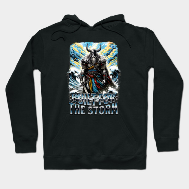 Viking Built for the Storm Fighting adversity against any challenge Hoodie by Joaddo