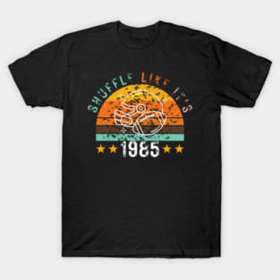 Shuffle-Like-Its-1985 T-Shirt
