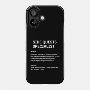 Side Quests Specialist Funny Definition Gamer Humor Procrastinator RPG Gaming Phone Case