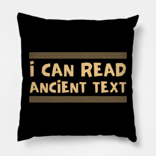 I Can Read Ancient Text Pillow