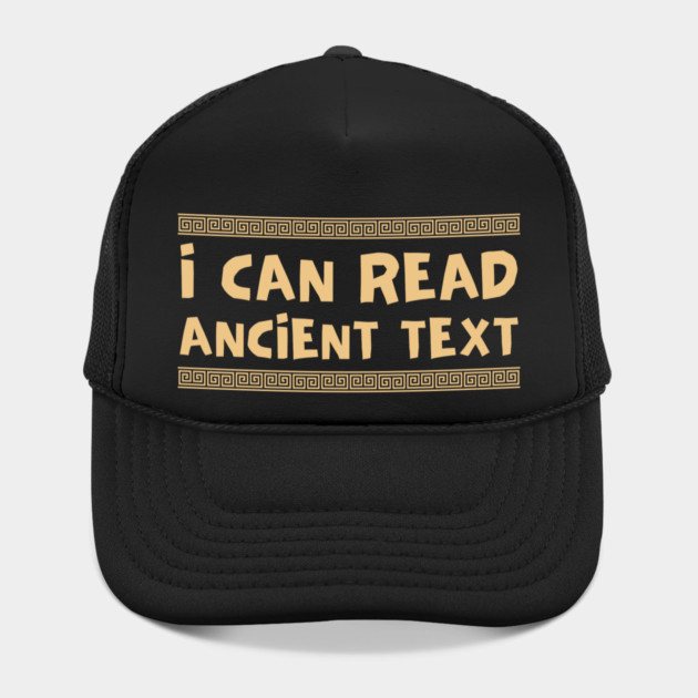 I Can Read Ancient Text by Creatifly Graphic Tees
