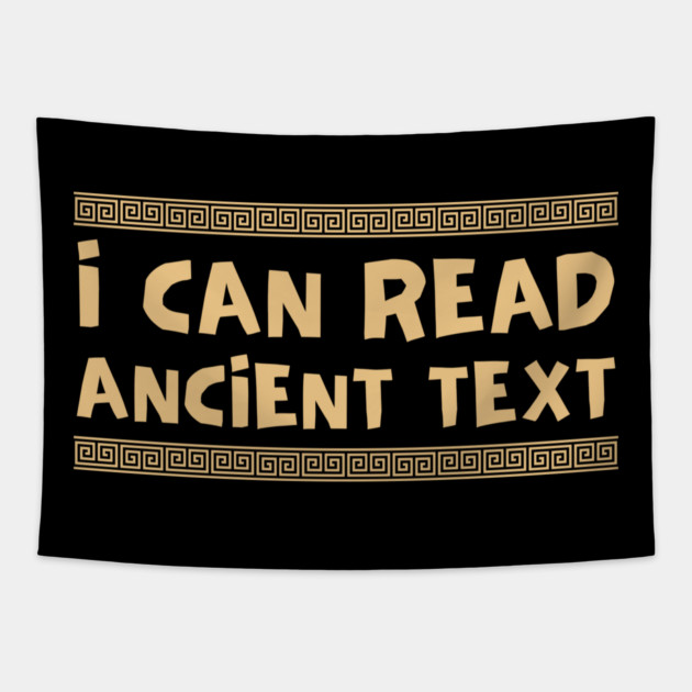 I Can Read Ancient Text Tapestry by Creatifly Graphic Tees