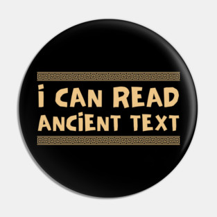 I Can Read Ancient Text Pin