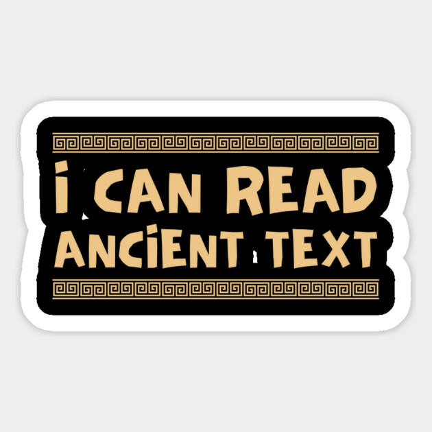 I Can Read Ancient Text Magnet by Creatifly Graphic Tees