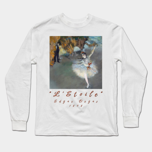 Edgar Degas - The Star (Dancer on Stage) Painting Long Sleeve T-Shirt by Art2Wear