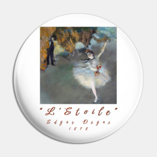 Edgar Degas - The Star (Dancer on Stage) Painting Pin
