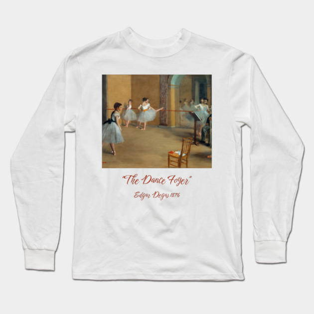 Edgar Degas Dance Foyer at the Opera Artwork Long Sleeve T-Shirt by Art2Wear