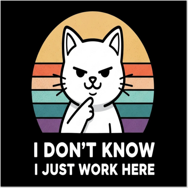 Cat Employee Tee - Sarcastic Office Feline Design. cat shirt funny office humor work apparel sarcastic gift feline design employee mood Wall Art by OUTFITPAW