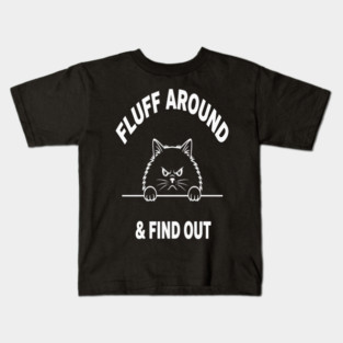 Fluff Around and Find Out Shirt - Funny Sarcastic Black Cat T-Shirt Kids T-Shirt