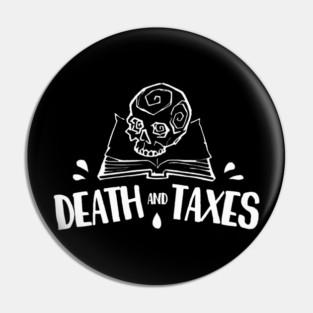 Death And Taxes Simplistic Pin
