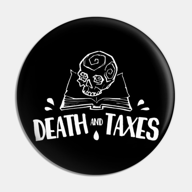 Death And Taxes Simplistic Pin by Ink Lines