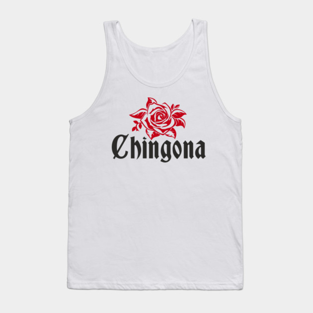 Chingona Latina Power Rebellious Attitude Tank Top by Anticorporati