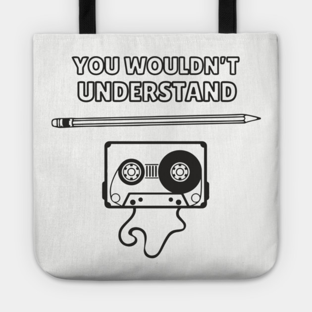 You Wouldn’t Understand Gen X Analog Nostalgia Tote by Anticorporati