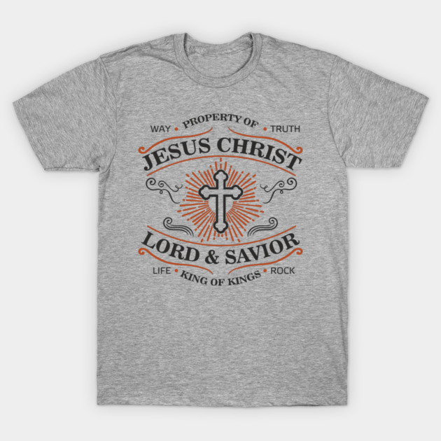 Property of Jesus Christ Lord & Savior Christian Life T-Shirt by Anticorporati