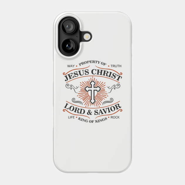 Property of Jesus Christ Lord & Savior Christian Life Phone Case by Anticorporati