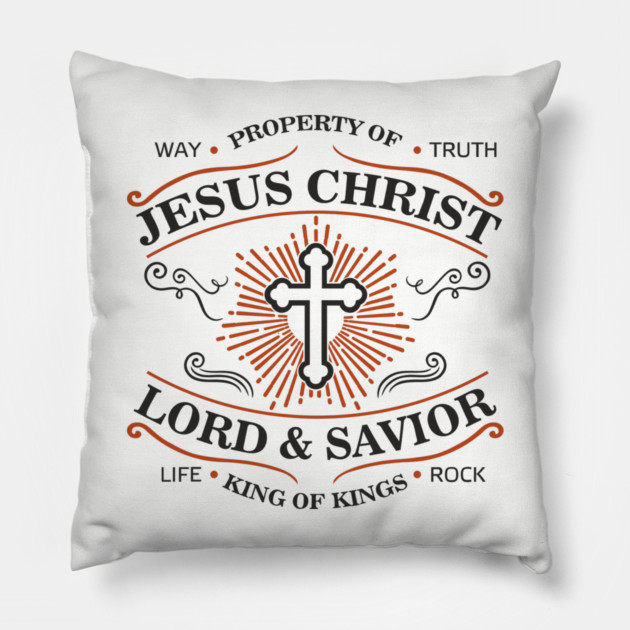 Property of Jesus Christ Lord & Savior Christian Life Pillow by Anticorporati