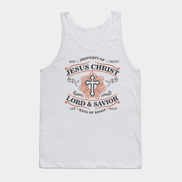 Property of Jesus Christ Lord & Savior Christian Life Tank Top by Anticorporati
