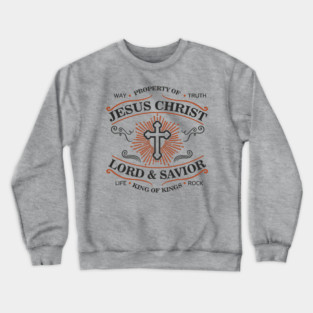 Property of Jesus Christ Lord & Savior Christian Life Crewneck Sweatshirt