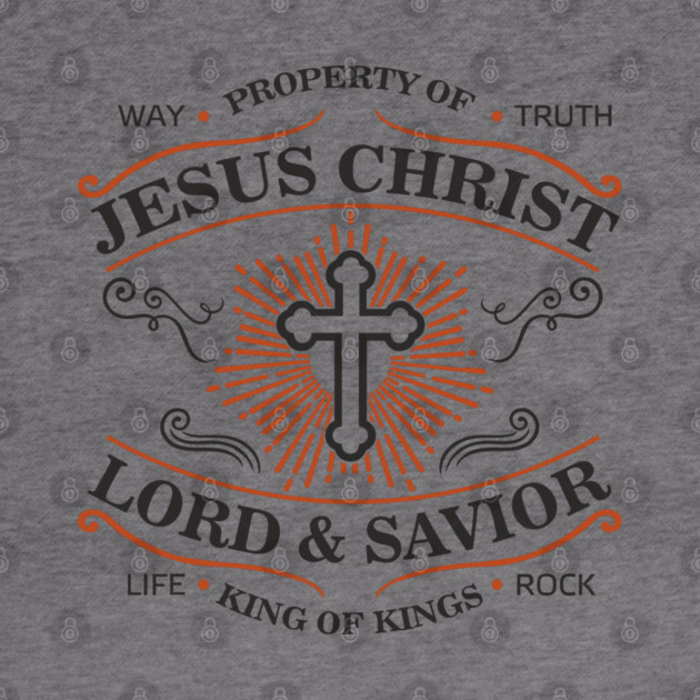 Property of Jesus Christ Lord & Savior Christian Life by Anticorporati