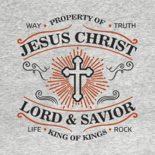 Property of Jesus Christ Lord & Savior Christian Life T-Shirt