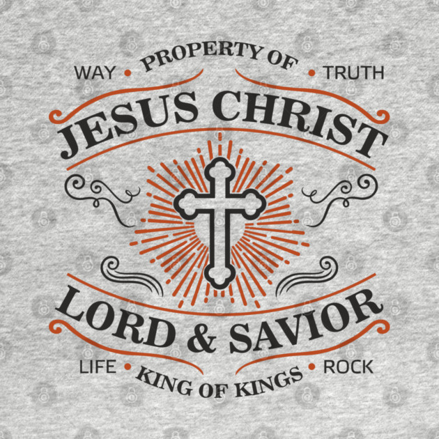 Property of Jesus Christ Lord & Savior Christian Life by Anticorporati