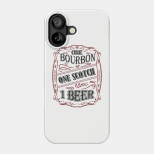 One Bourbon One Scotch One Beer Booze Therapy Phone Case