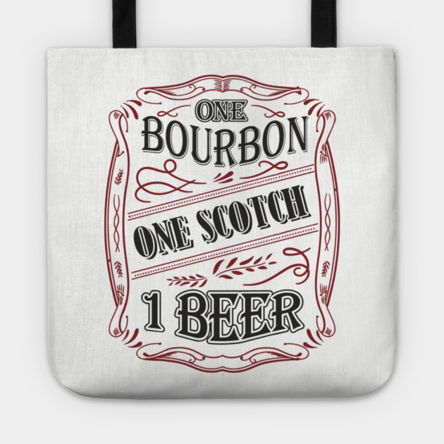 One Bourbon One Scotch One Beer Booze Therapy Tote by Anticorporati