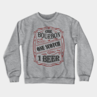 One Bourbon One Scotch One Beer Booze Therapy Crewneck Sweatshirt