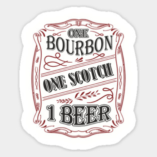 One Bourbon One Scotch One Beer Booze Therapy Sticker