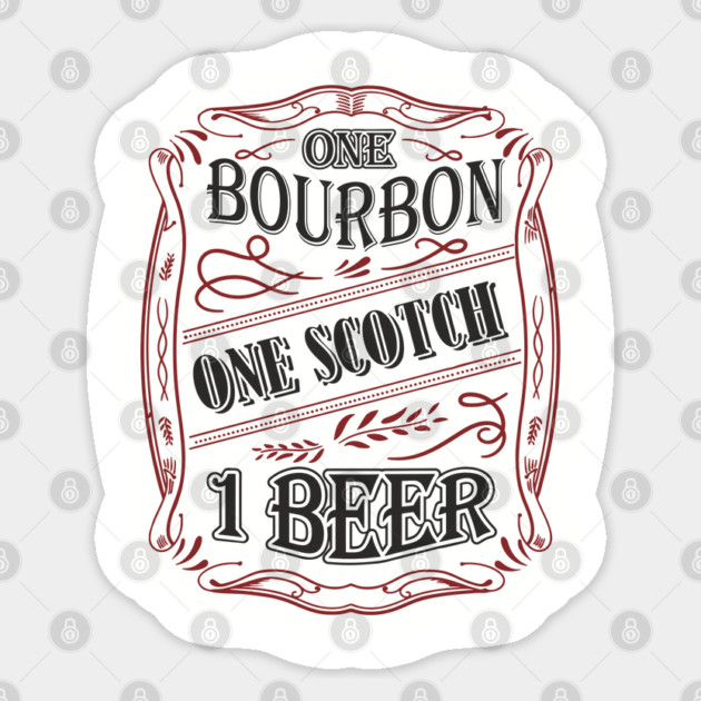 One Bourbon One Scotch One Beer Booze Therapy Sticker by Anticorporati