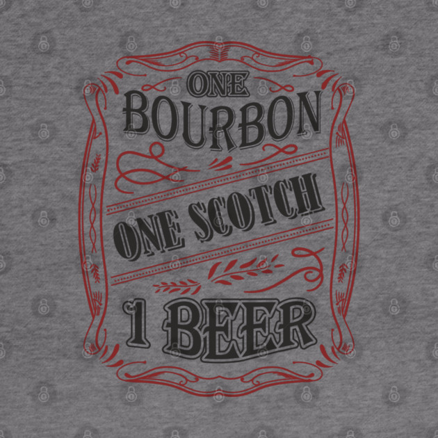 One Bourbon One Scotch One Beer Booze Therapy by Anticorporati