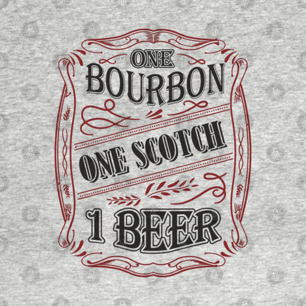 One Bourbon One Scotch One Beer Booze Therapy by Anticorporati
