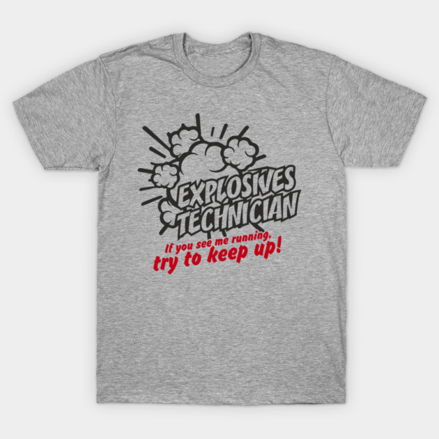 Explosives Technician Fourth Of July Sarcasm T-Shirt by Anticorporati